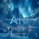 Aurora Night - Adagio Ascendance ()