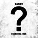 BAZLOV & PACHENKO ZVUK - Из-90х ()