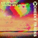 Kid Dynamo - Saving My Loving