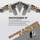 Brothers In Progress, Venditti Bros - Scream to Me a Loud (Original Mix)