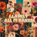 J.Lately - All It Takes
