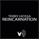 Terry Hossa - Reincarnation (Original Mix)