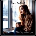 Igor Verbitsky - Thinking about you ()