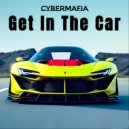 CyberMafia - Get In The Car ()