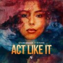 StoneBridge Ft. Kiyoné - Act Like It (Stonebridge Extended Mix)