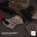 Wasteurself - hittin' licks