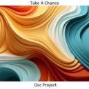 Osc Project - Take A Chance (Original Mix)
