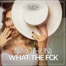 Nimo(HUN) - What The Fck (Original Mix)