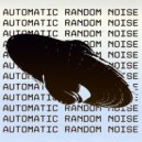 Automatic Random Noise - NLO ()
