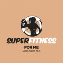 SuperFitness - For Me