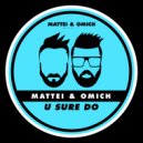 Mattei & Omich - U Sure Do