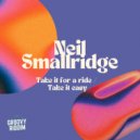 Neil Smallridge - Take It For A Ride (Original Mix)