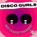 Disco Gurls - Get Ready Tonight