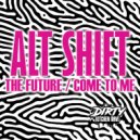 ALT SHIFT - THE FUTURE (Original Mix)