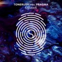 Tonerush, Pragma - Enarxis