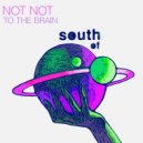 Not Not - To The Brain (Original Mix)