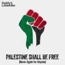 Daddy\'s Little Killer - Palestine Shall Be Free (Never Again for Anyone) (Original Mix)