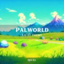 Mokila - Palworld Lo-Fi Theme ()