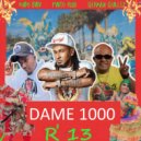 R 13 & Dany Punto Rojo & German Gualey & El Mudo Bubu - Dame 1000 (feat. German Gualey & El Mudo Bubu) ()