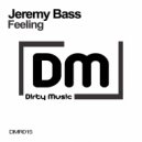 Jeremy Bass & Daniel Messa - Feeling (Daniel Messa Remix)