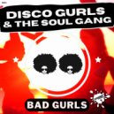 Disco Gurls & The Soul Gang - Bad Gurls