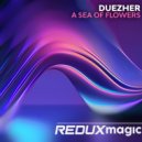 Duezher - A Sea of Flowers (Original Mix)