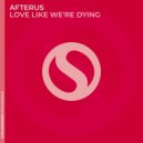 AFTERUS - Love Like We're Dying