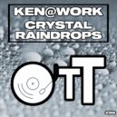 Ken@Work - Crystal Raindrops (Original Mix)