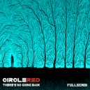 Circle Red - There's No Going Back