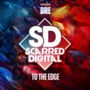 Dre - To The Edge (Original Mix)