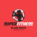 SuperFitness - Blank Space