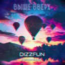 DizzFun & Захарова Полина - Выше вверх ()
