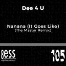 Dee 4 U - Nanana (It Goes Like) (The Master Remix)