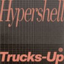 Hypershell - Trucks Up (Original Mix)