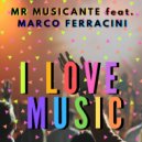 Mr. Musicante & Marco Ferracini - I Love Music (feat. Marco Ferracini) ()