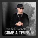 Mc Ivanhoe - Come a Tenerife
