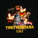 Tjay - Tony Montana