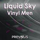 Liquid Sky - Vinyl Men