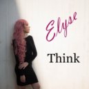 Elyse - Think