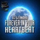 DJ Leandro - Forever in your heartbeat (Original Mix)