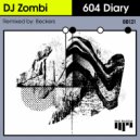 DJ Zombi - 604 Diary (Beckers Remix)
