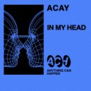 ACAY - In My Head (Original Mix)