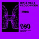 Din & Vic X Cloudrider - Times (Original Mix)