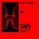 Ice X Diaz - So (Original Mix)