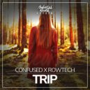 Confused & Rowtech - Trip ()