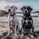 GREENOSTROV - Мой Дог ()