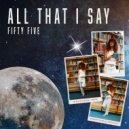 Fifty Five - All That I Say (Original Mix)
