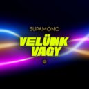 Supamono - Velünk vagy (Klub Mix)