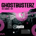 Ghostbusterz - The Harder I Try