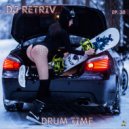 DJ Retriv - Drum Time ep. 30